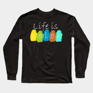 life is color t-shirt Long Sleeve T-Shirt